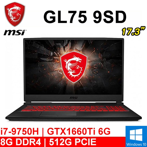 微星 GL75 9SD-061TW 17.3"(i7-9750H/8G DDR4/512G PCIE/GTX1660Ti 6G/WIN10)